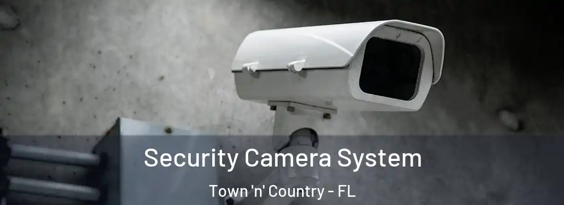 Security Camera System Town 'n' Country - FL